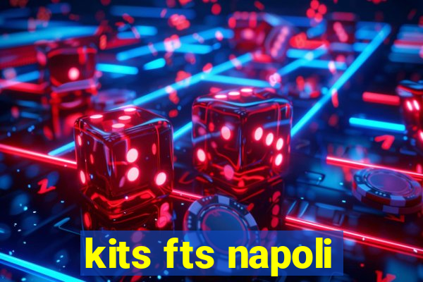 kits fts napoli